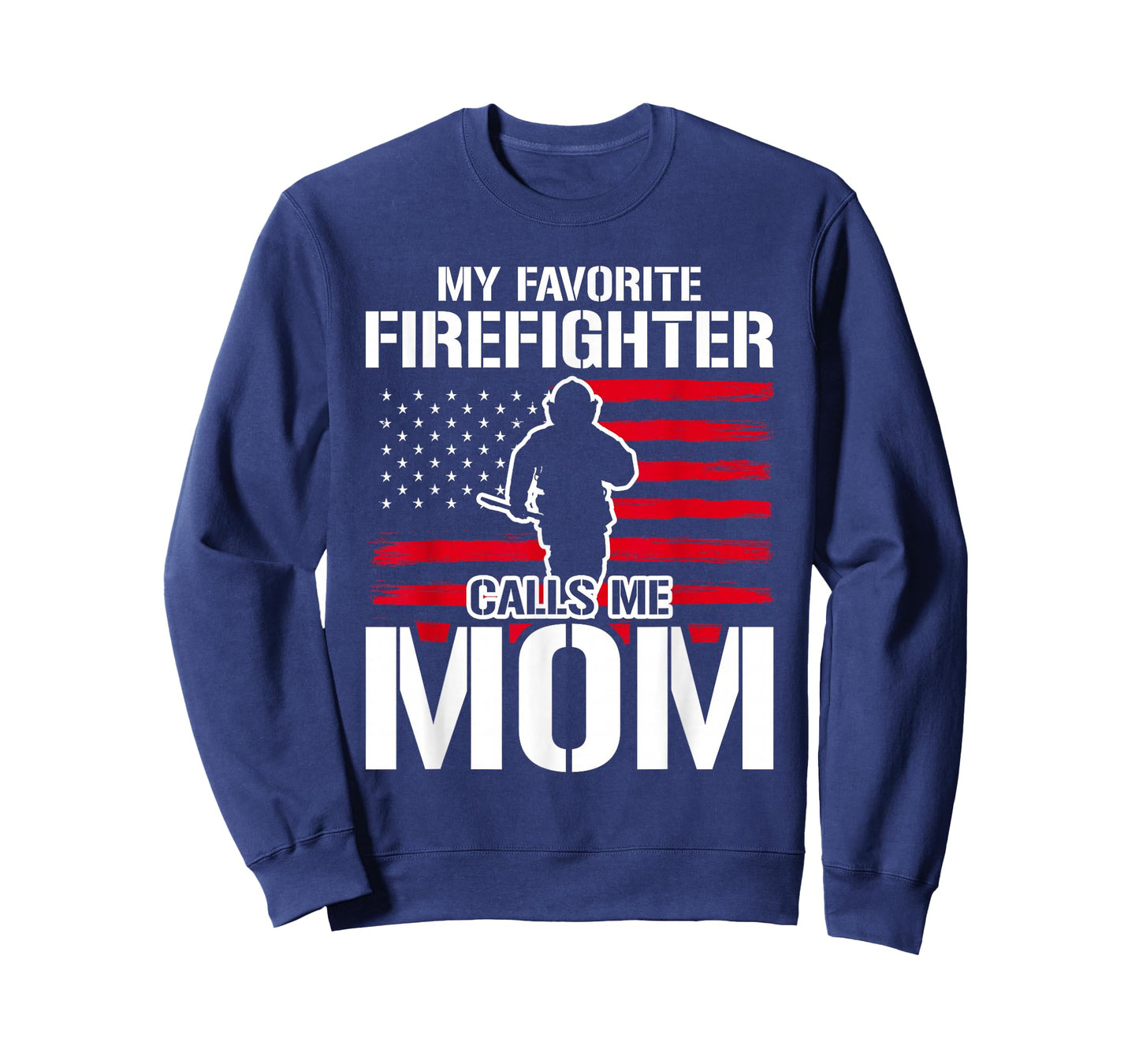My Favorite Firefighter Calls Me Mom Firefighter T-Shirt