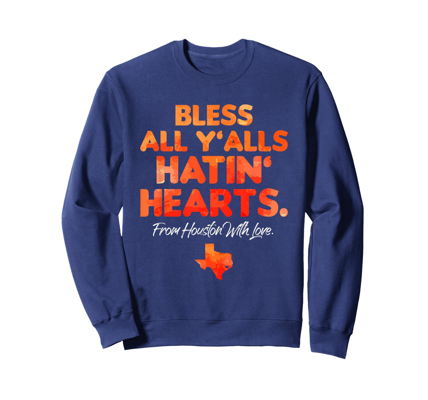 Bless All Y'alls Hatin' Hearts Houston With Love T-Shirt