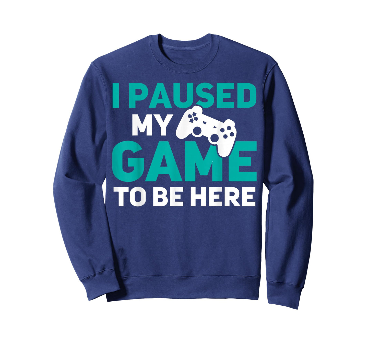 I Paused My Game to Be Here Fun Computer PS PC Online Gaming T-Shirt