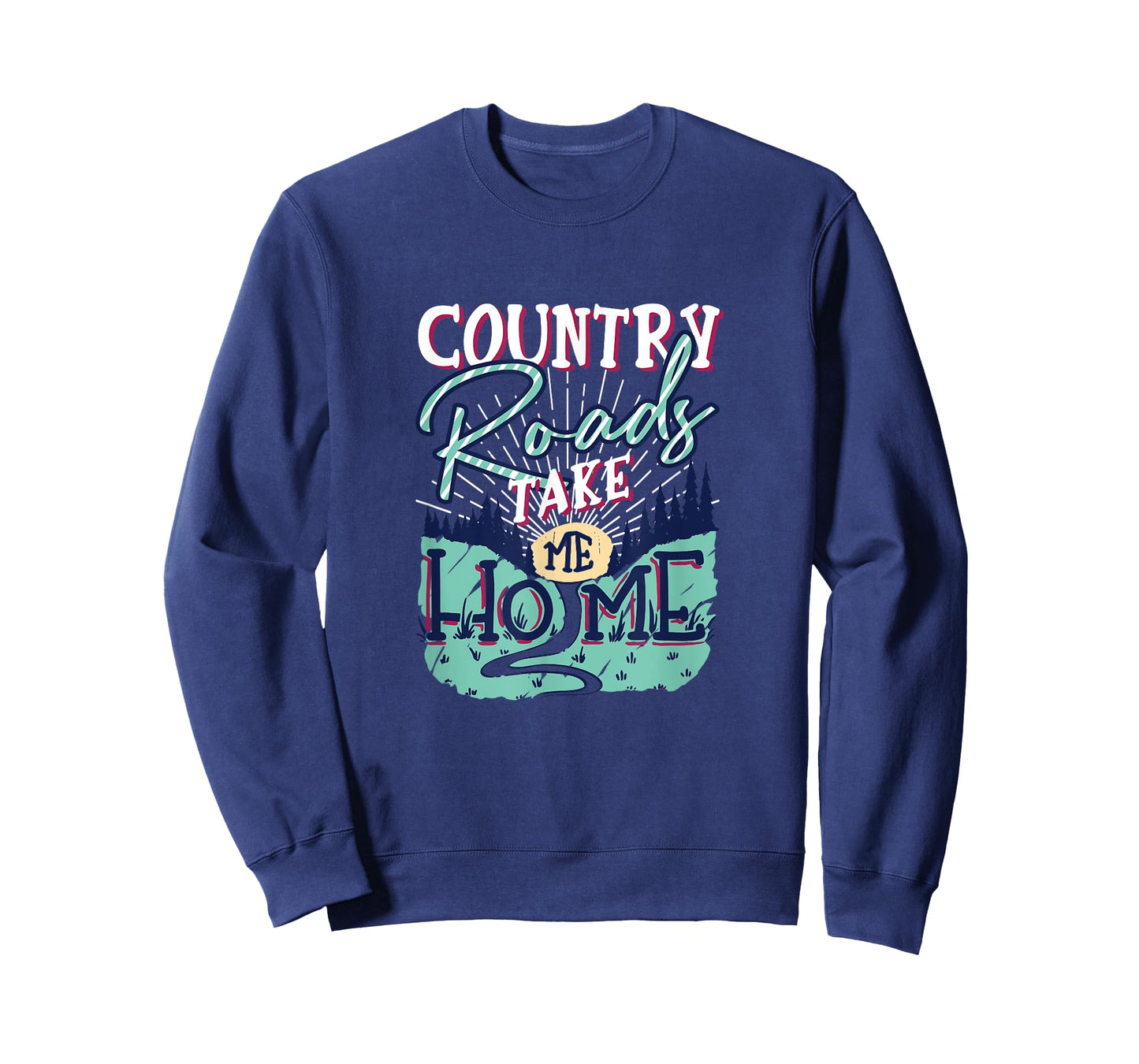 Country Roads Take Me Home Southern Girls Country Life T-Shirt