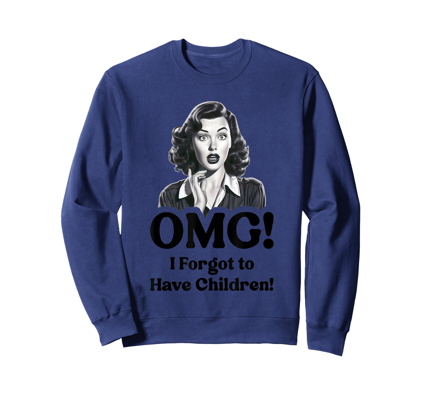 OMG! I Forgot to Have Children T-Shirt