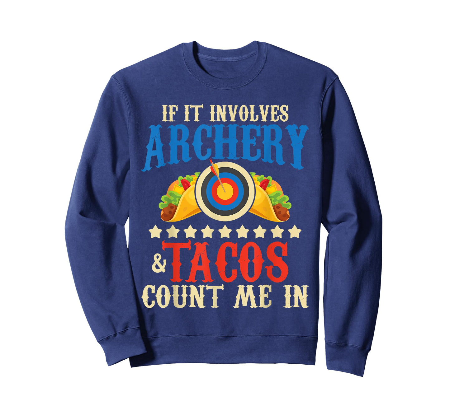 If It Involves Archery & Tacos Count Me In - Bowman Archer T-Shirt