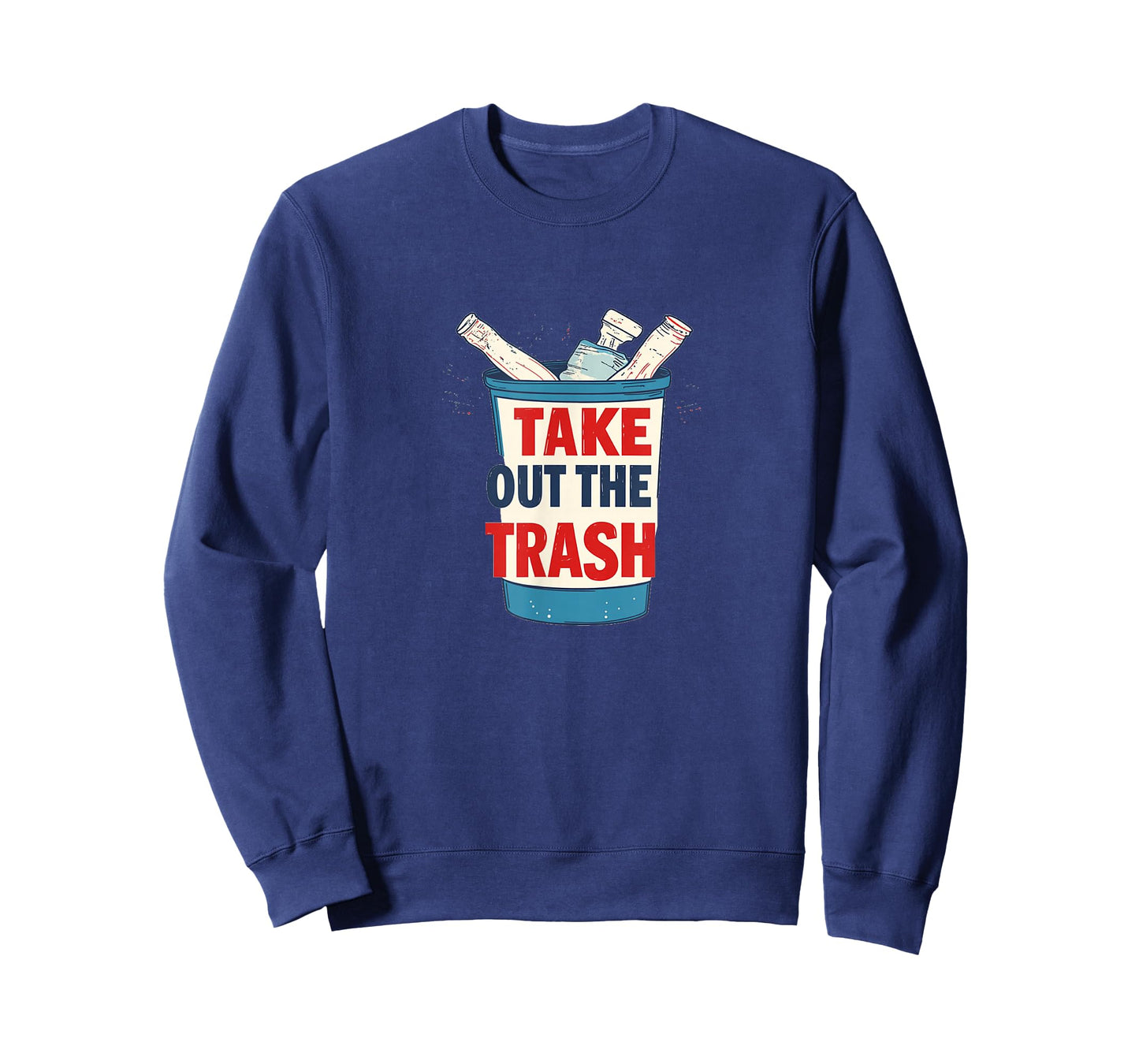Funny Trash Can with Take Out The Trash Statement T-Shirt