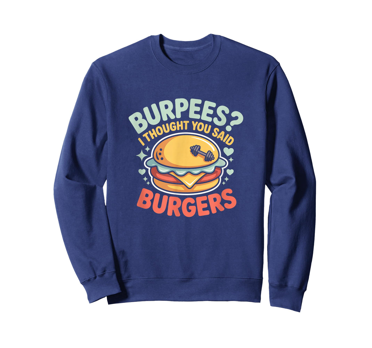 Burpees I Thought You Said Burgers Funny Gym Workout for Men T-Shirt