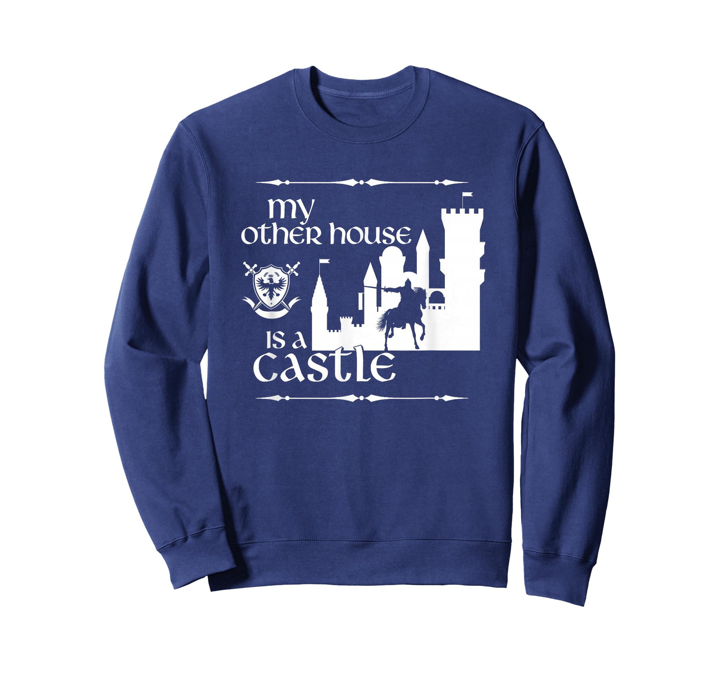 My Other House is a Castle a Medieval and Renaissance Fair T-Shirt