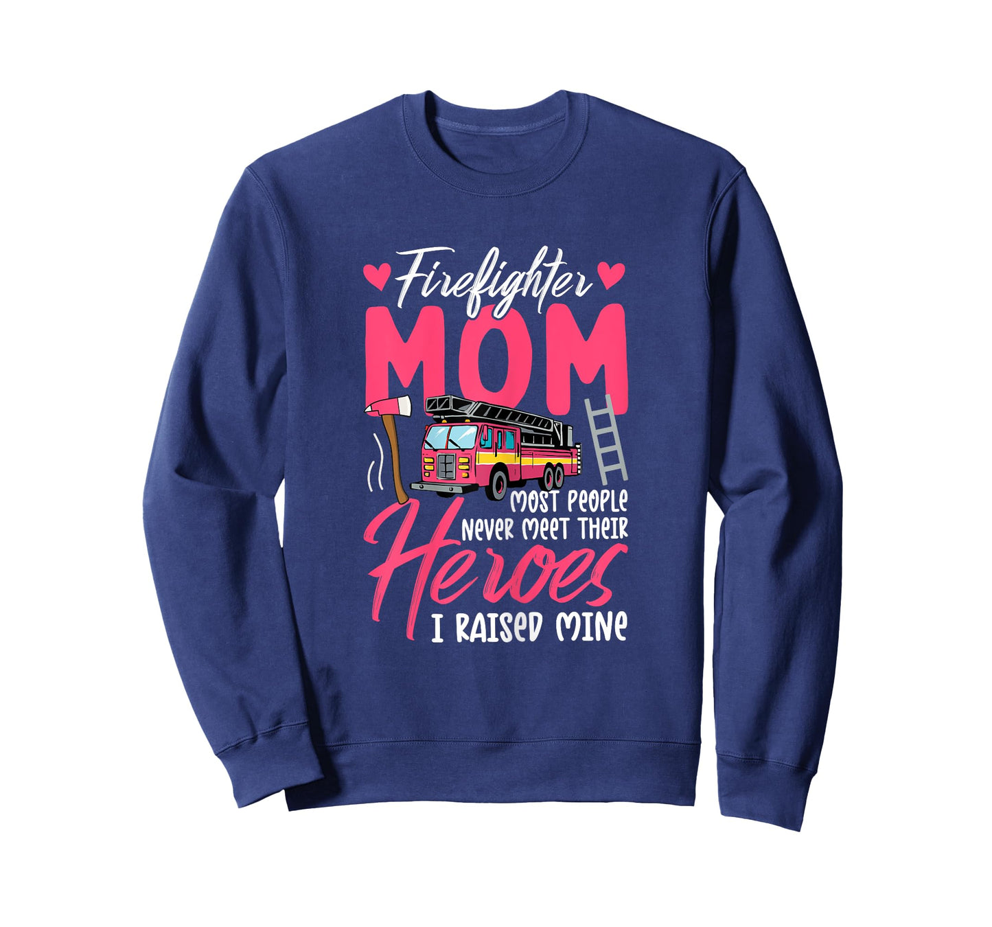 Proud Firefighter Mom I Raised My Hero Mother's Day Family T-Shirt