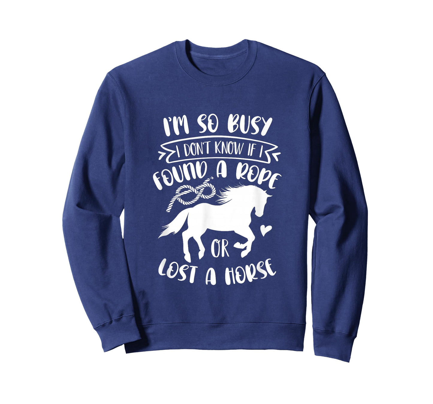 I Don't Know If I Found A Rope Or Lost A Horse Equestrian T-Shirt