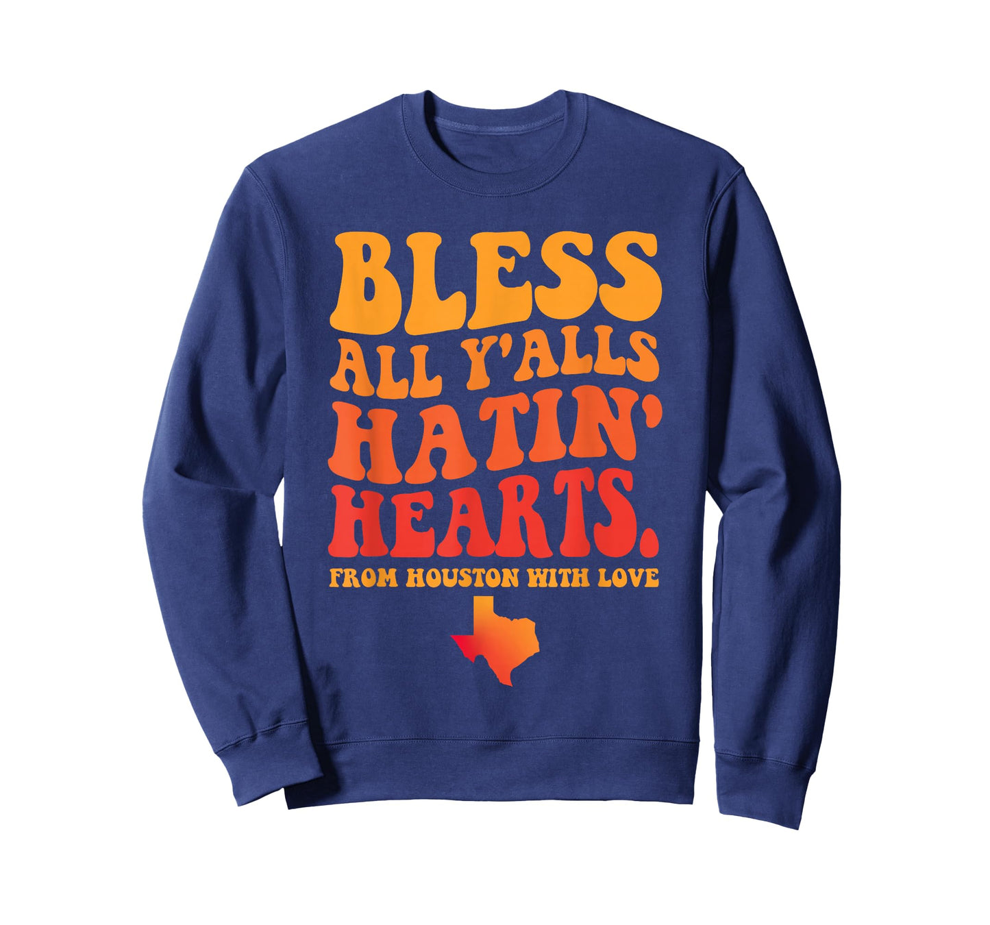 Bless All Y'alls Hatin' Hearts Houston With Love T-Shirt
