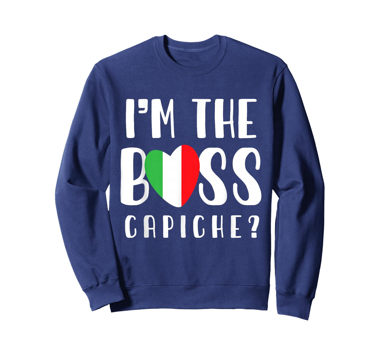 Italian mom or Italian Mothers day or I'm The Boss Capiche T-Shirt
