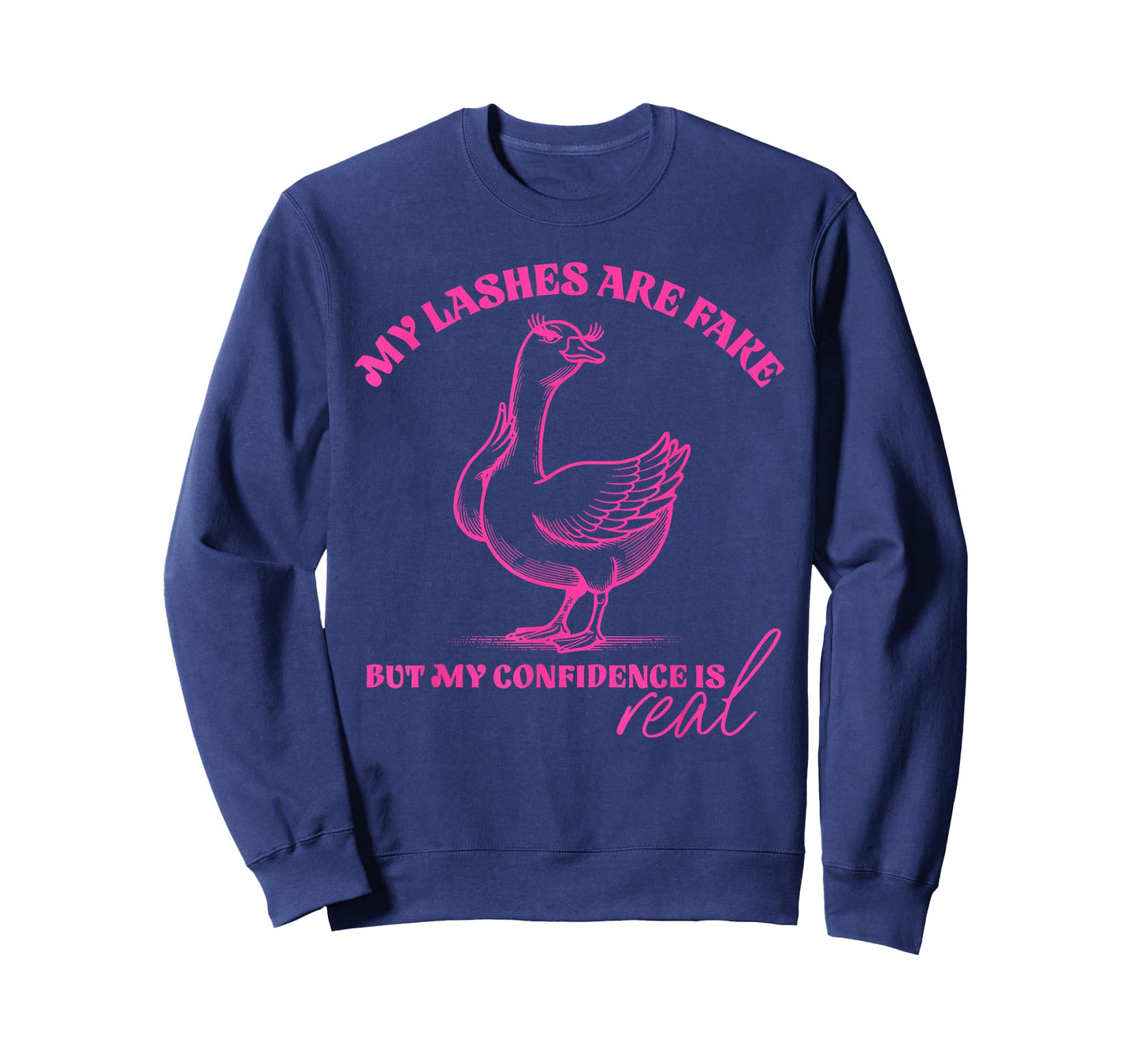 My Lashes are Fake But My Confidence is Reat Goose Quote T-Shirt