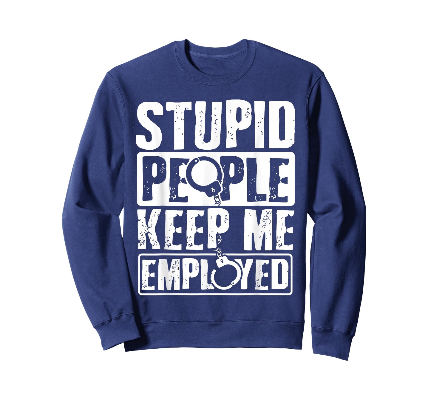Correctional Officer Gift Stupid People Keep Me Employed T-Shirt