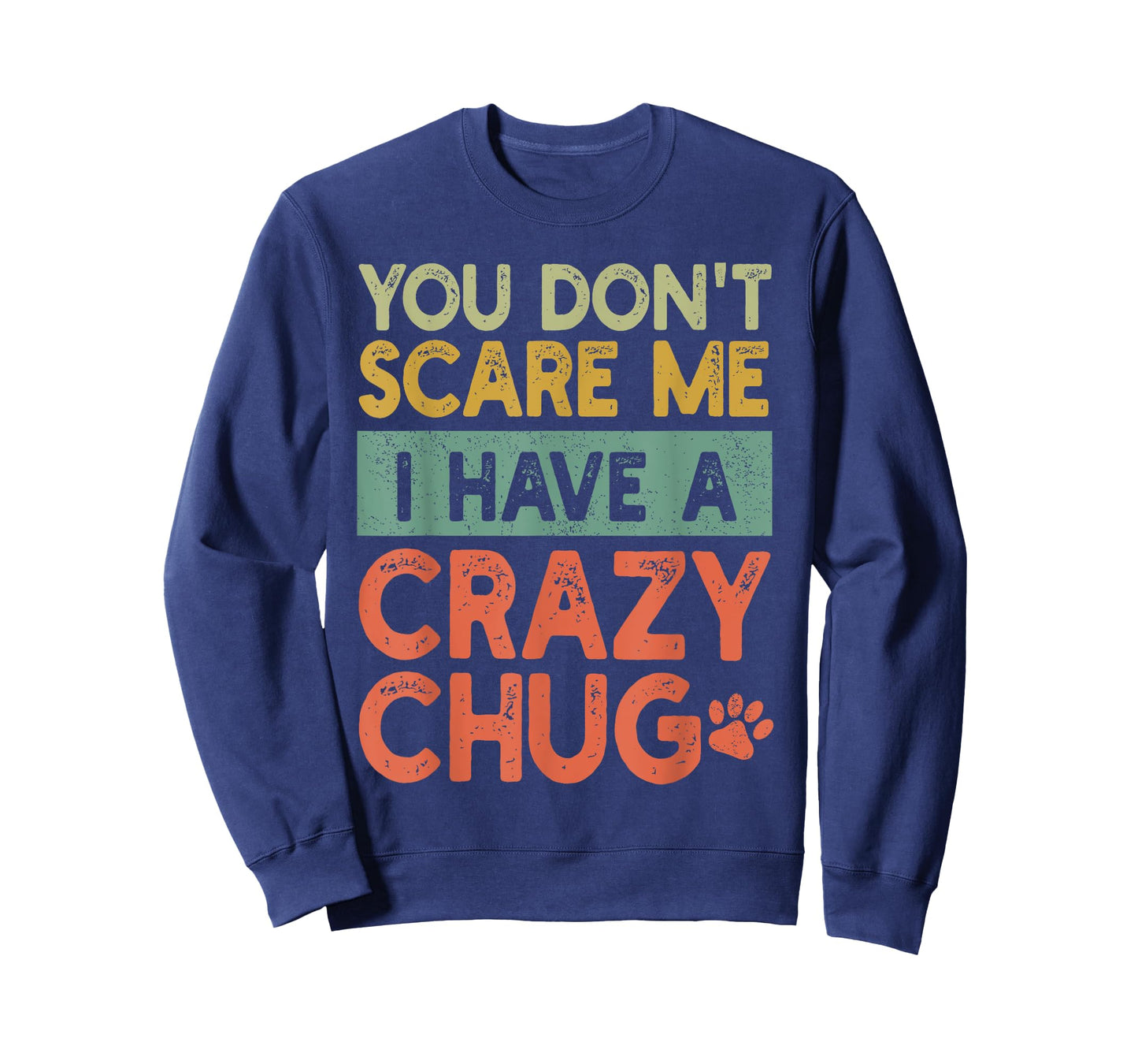 You Don't Scare Me Chug Owner Pet Dog Mom Dad Funny Retro T-Shirt