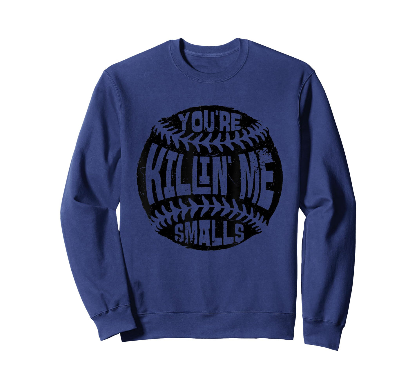 You're Killin' Me Smalls Baseball Mom Sister Aunt Softball T-Shirt