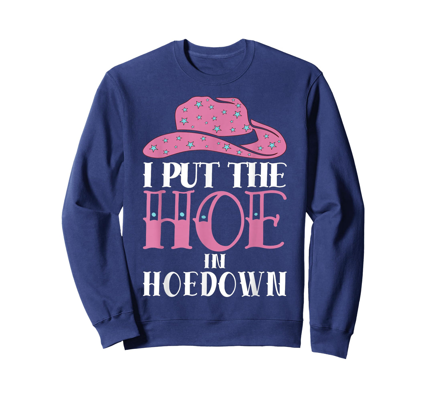 I Put The Hoe in Hoedown T-Shirt