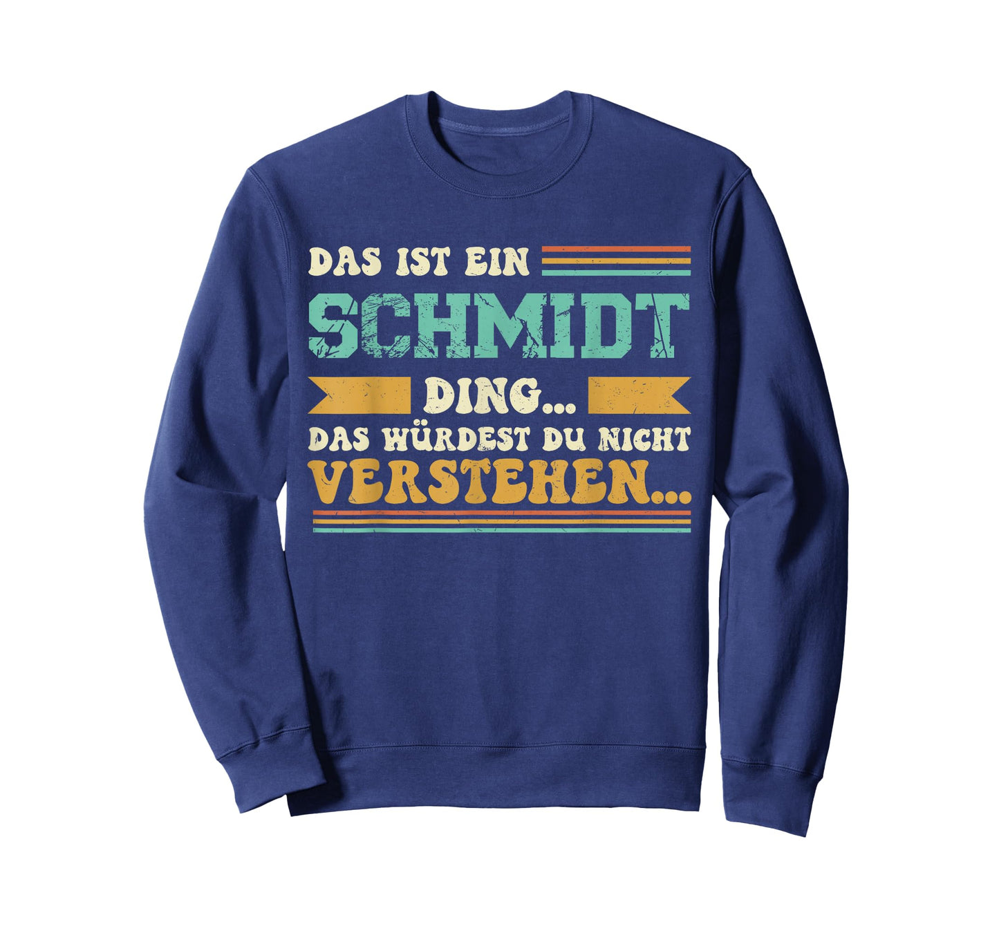 Das ist ein Schmidt Ding - Saying for Schmidt Family T-Shirt