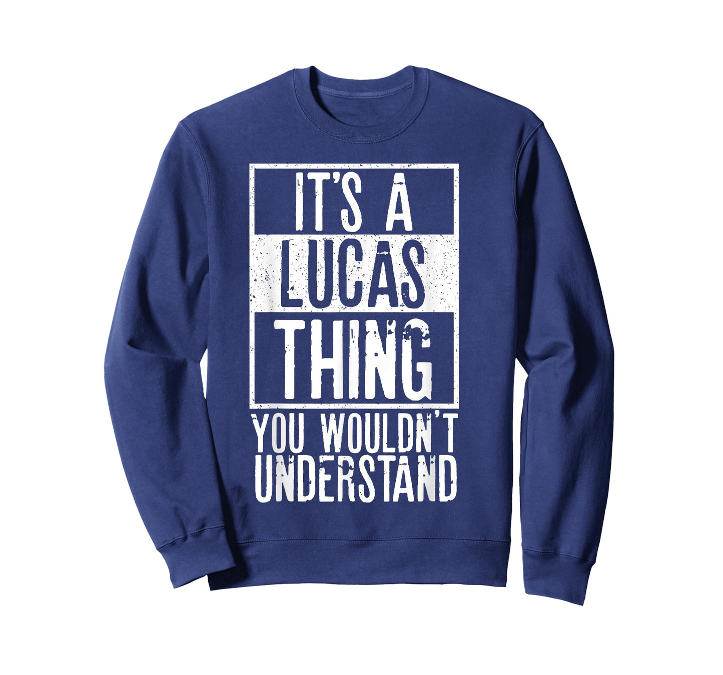Its A Lucas Thing You Wouldnt Understand T-Shirt