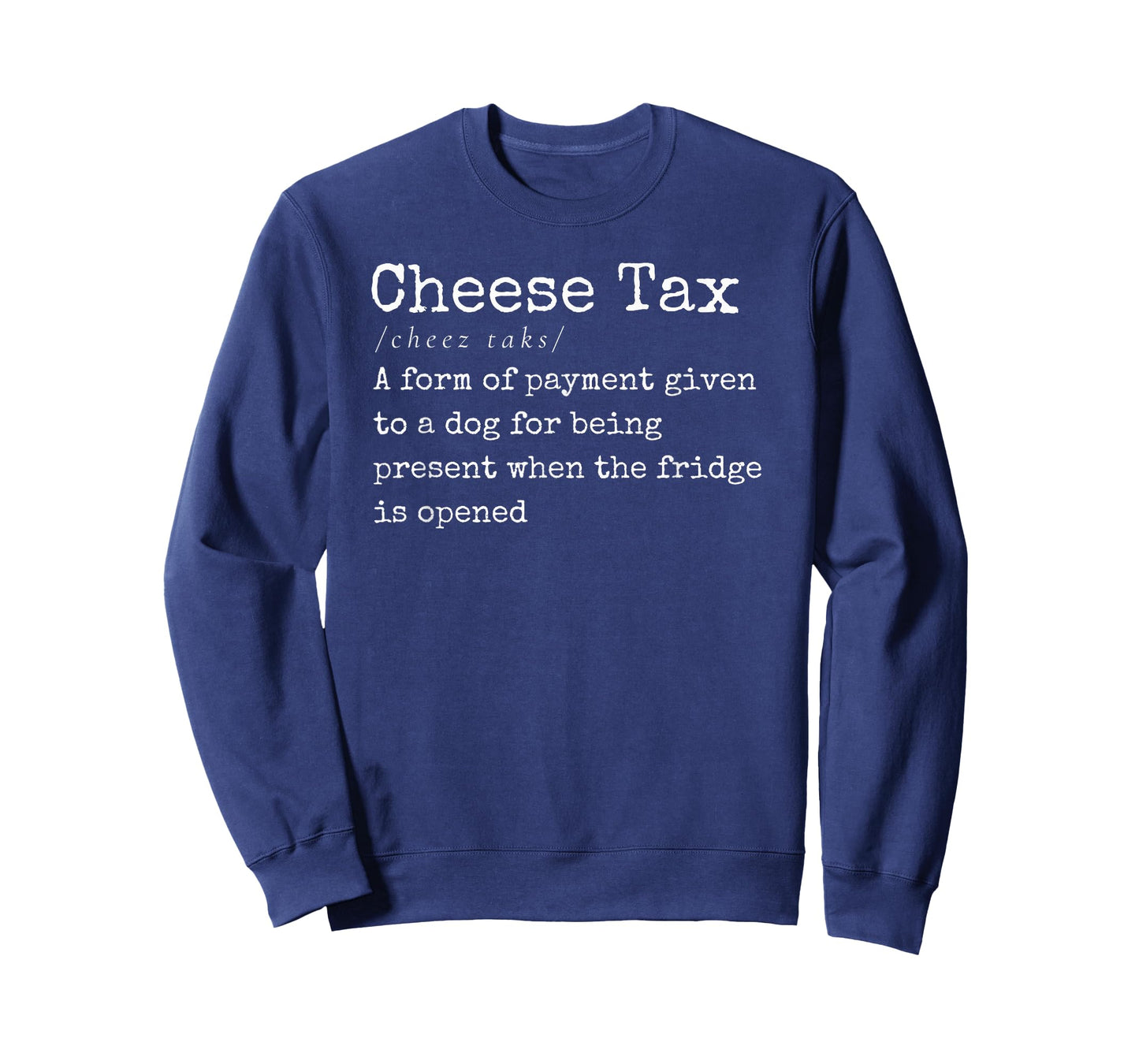 You Gotta Pay the Cheese Tax Definition Funny Dog T-Shirt
