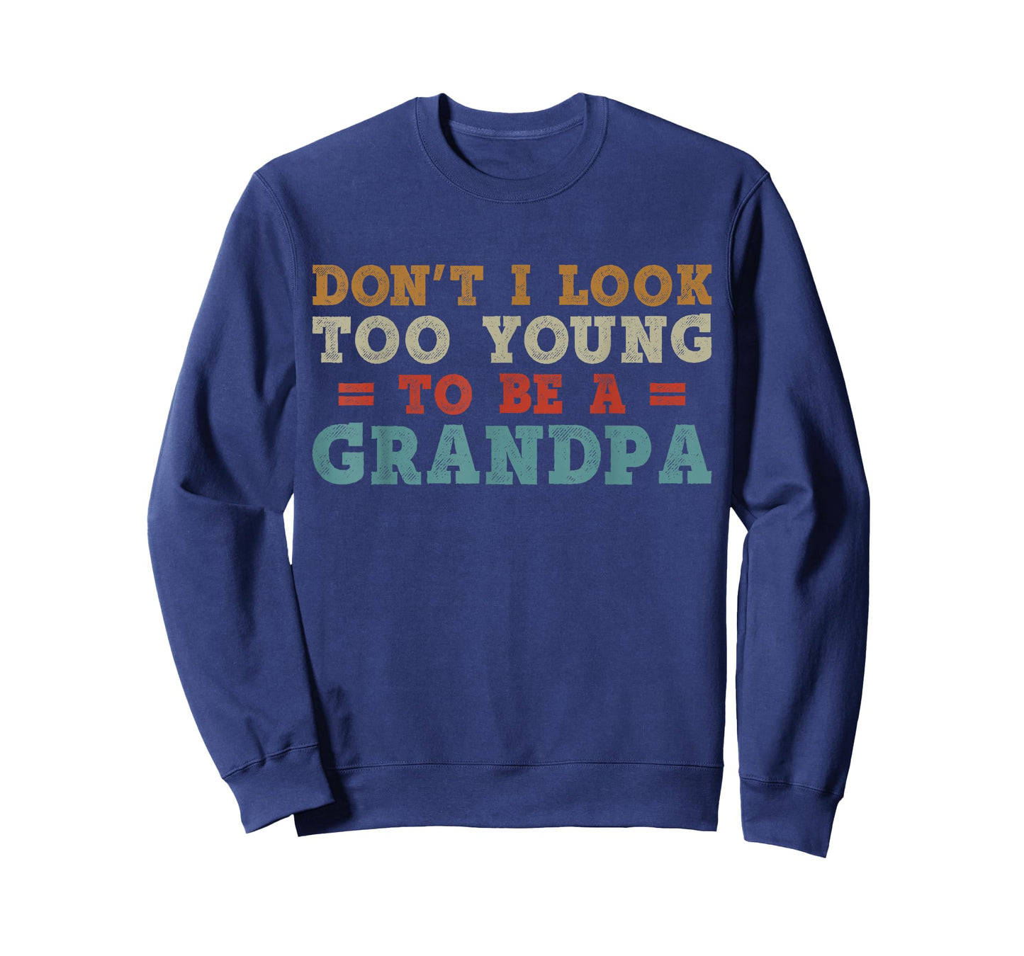 Don't I Look Too Young to Be A Grandpa Father's Day Papa T-Shirt