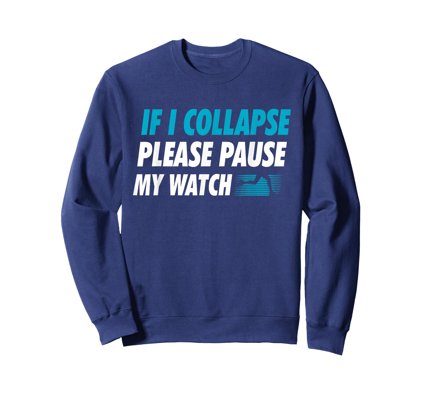 If I Collapse Please Pause My Watch Running Marathon Runner T-Shirt