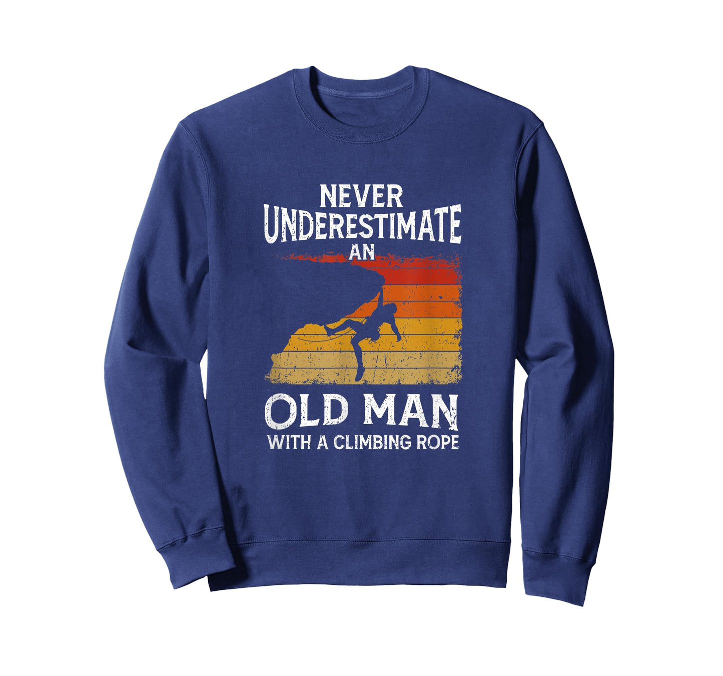 Mens Climber Never Underestimate An Old Man With A Climbing Rope T-Shirt