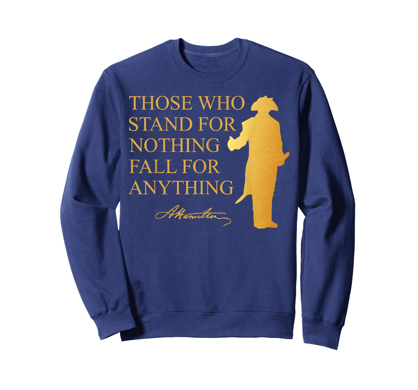 Those Who Stand Nothing Fall nything Hamilton T-Shirt