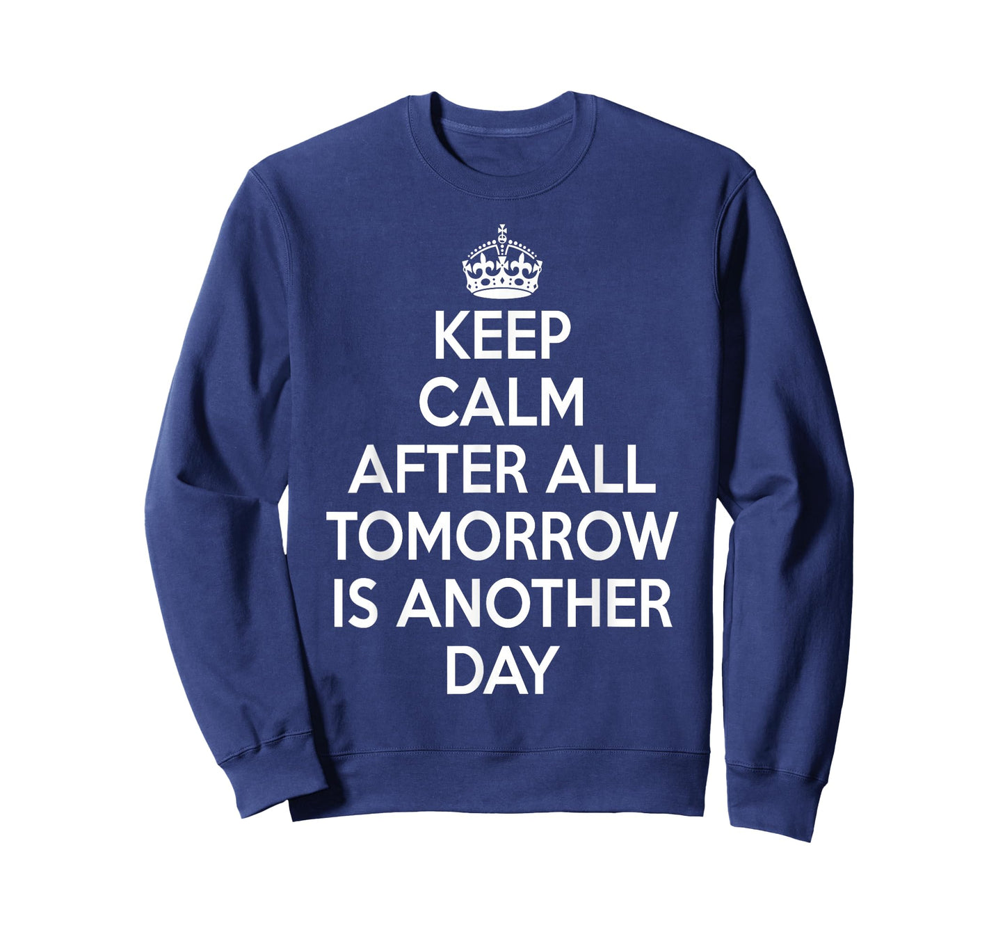 Keep Calm After All Tomorrow Is Another Day T-Shirt