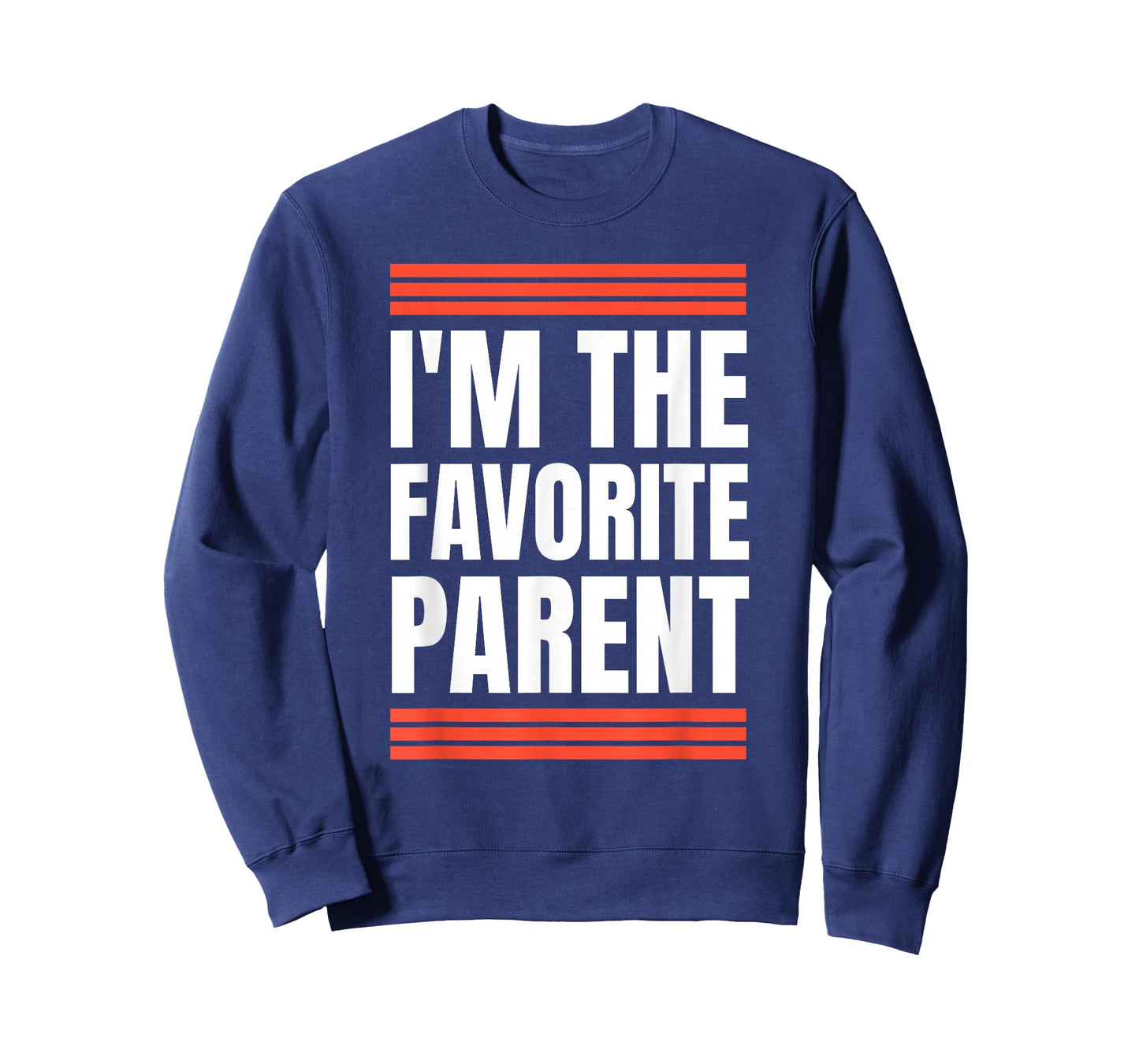 I'm The Favorite Parent Family Humor Rivalry Mom Dad Funny T-Shirt