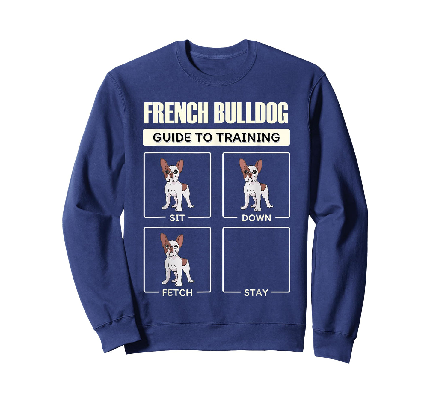 French Bulldog Guide to Training Sit Down Fetch Stay T-Shirt