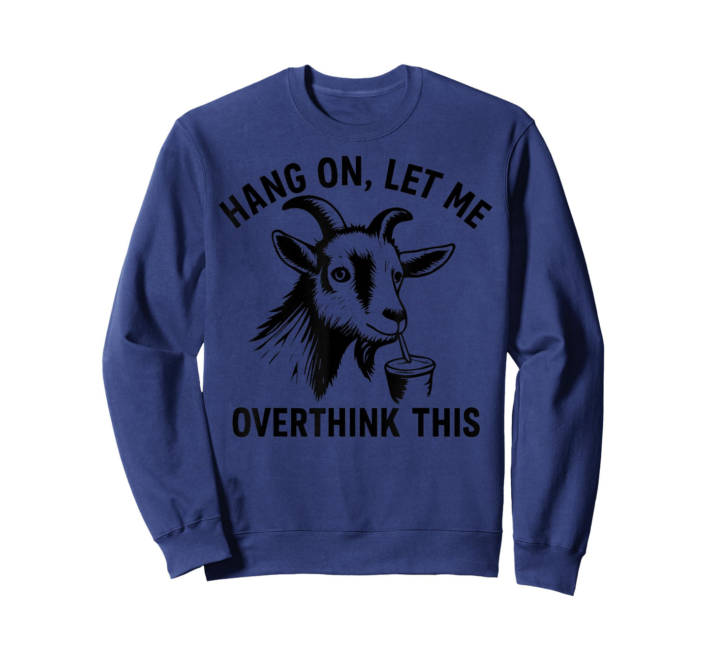 Funny Goat Hang On Let Me Overthink T-Shirt
