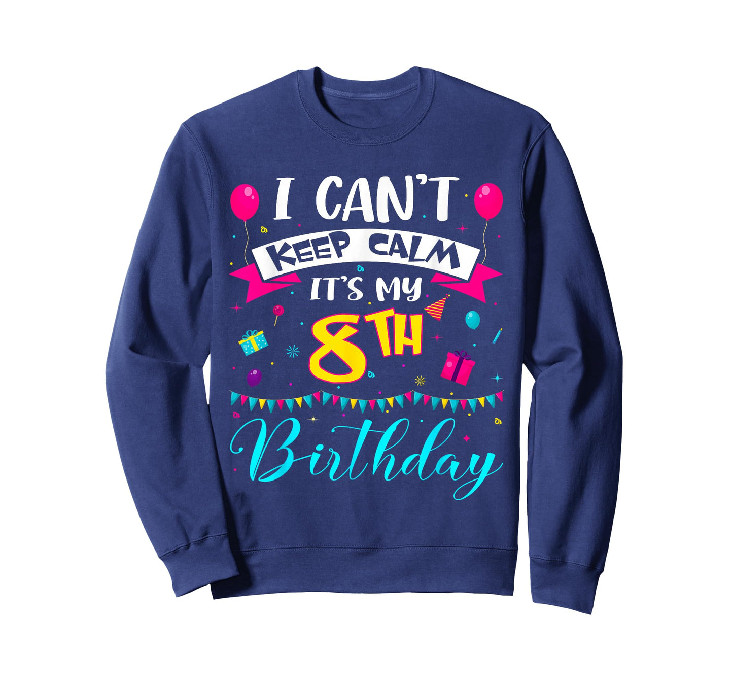 I Can't Keep Calm It's My 8th Birthday 8 Year Old Gifts T-Shirt