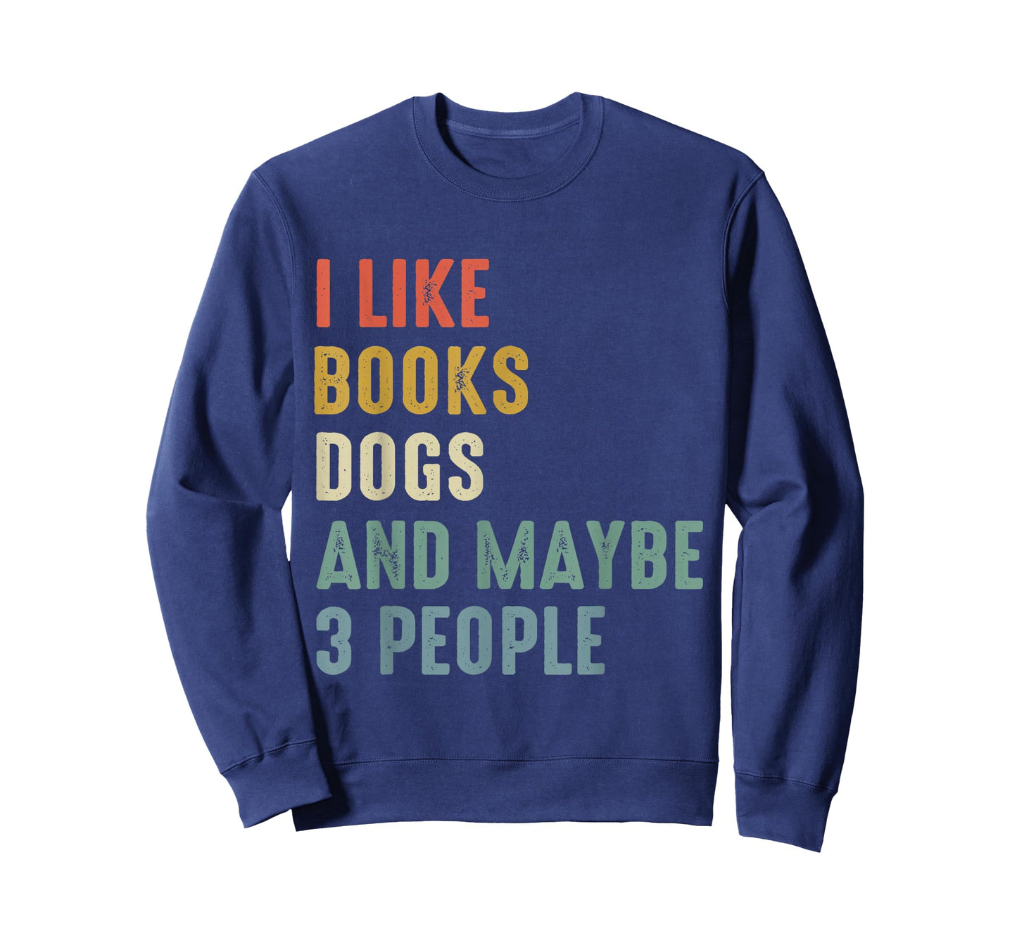 I Like Books Dogs And Maybe 3 people T-Shirt
