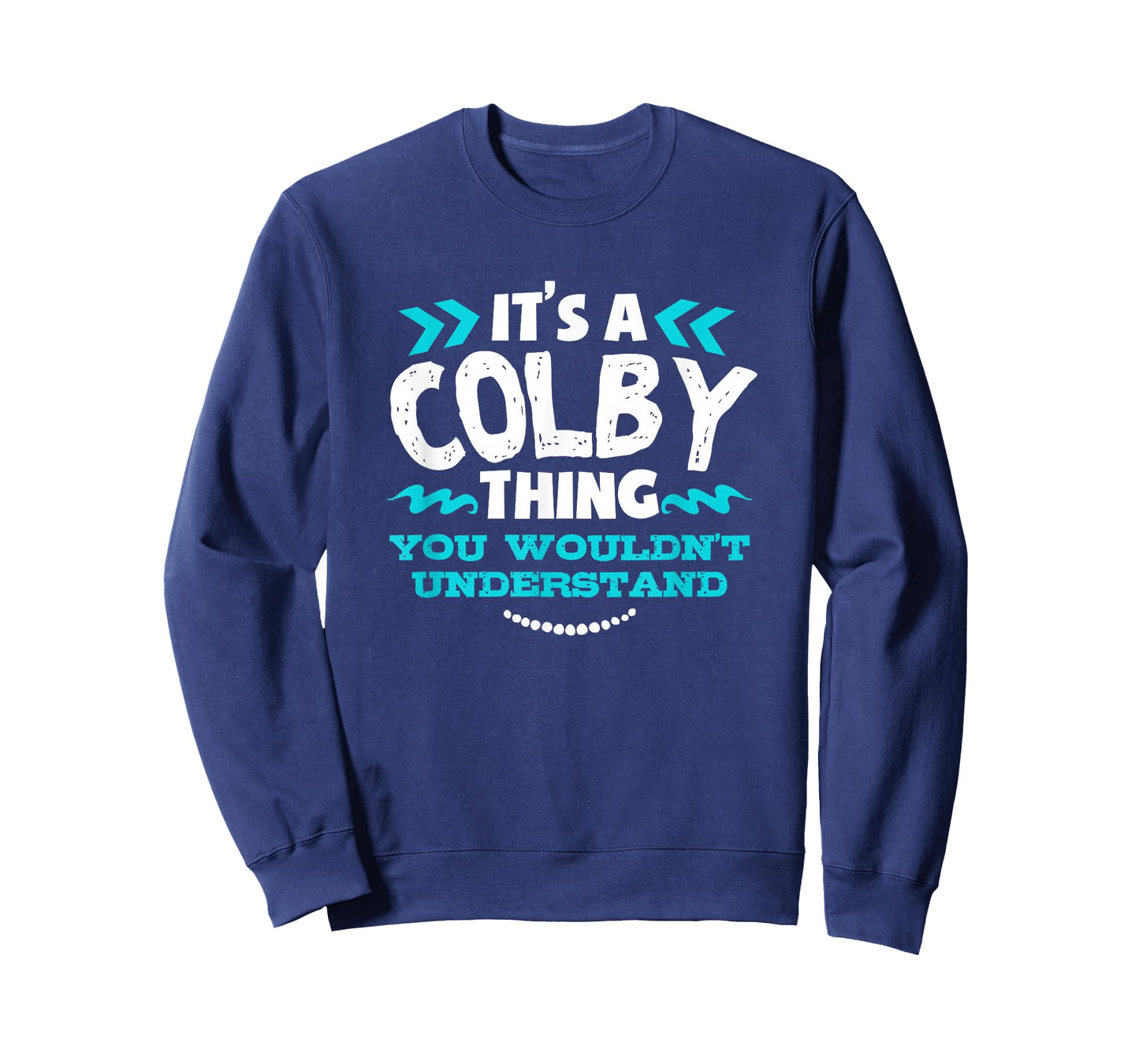 It's A COLBY Thing You Wouldn't Understand Custom Gift T-Shirt