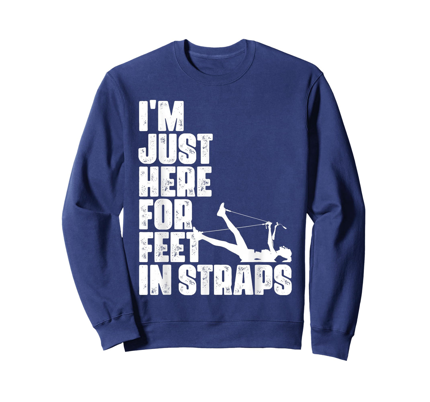 I'm Just Here For Feet In Straps Fitness Pilates Exercise T-Shirt