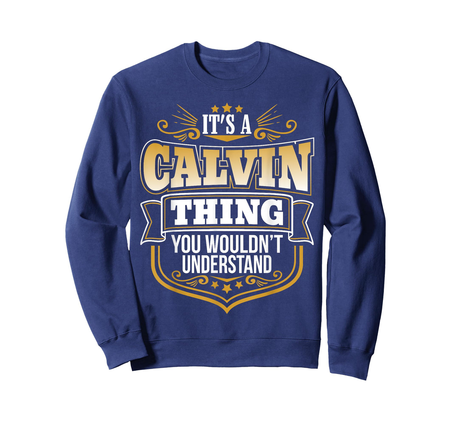 its a Calvin Thing You Wouldnt Understand Calvin Tshirt T-Shirt
