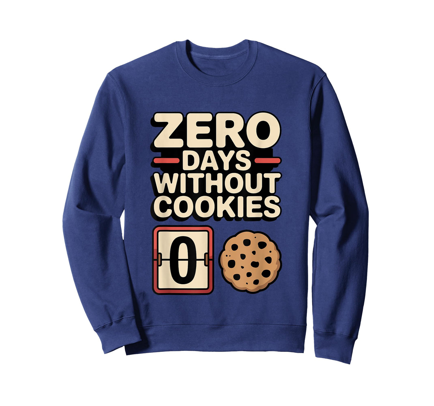 Zero Days Without Cookies Funny Snack Lover Design T-Shirt