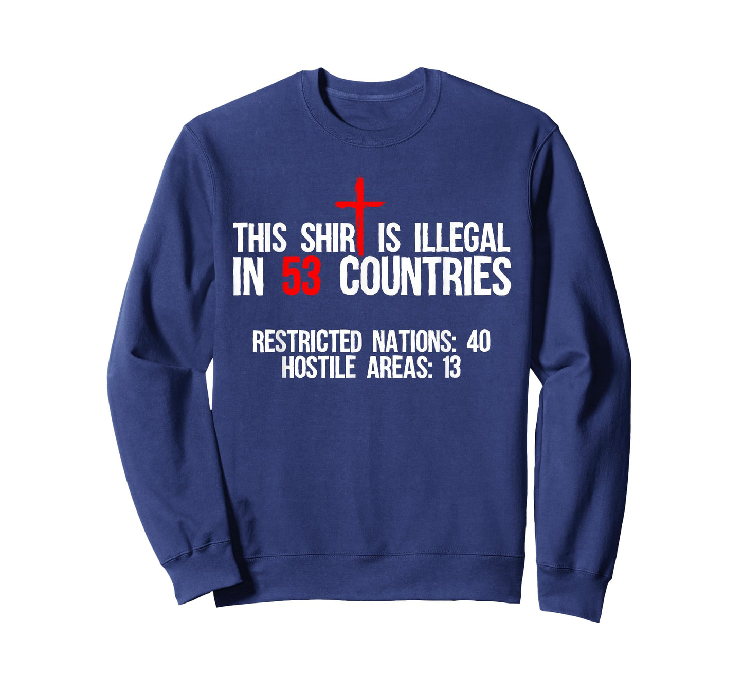 Funny This Shirt Is Illegal In 53 Countries Gift Men Women T-Shirt