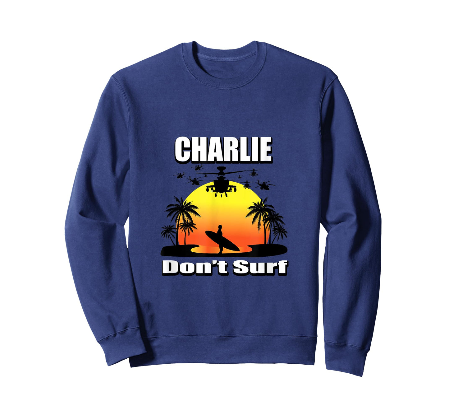 Charlie Don't Surf T-Shirt Military Vietnam Veteran Surfer T-Shirt