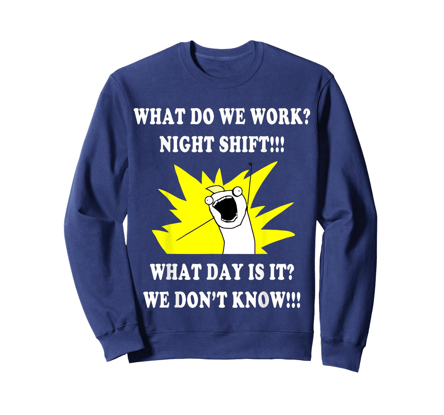 What DO WE Work Night Shift | 3rd Shift Funny T-Shirt