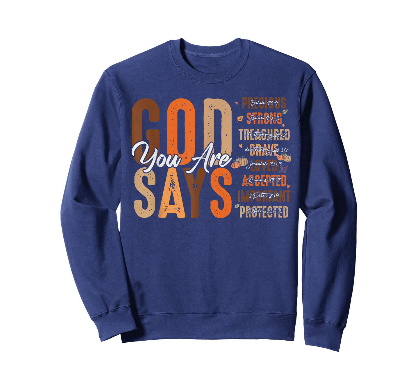 God Says You Are... Autumn Fall Jesus Christian Thanksgiving T-Shirt