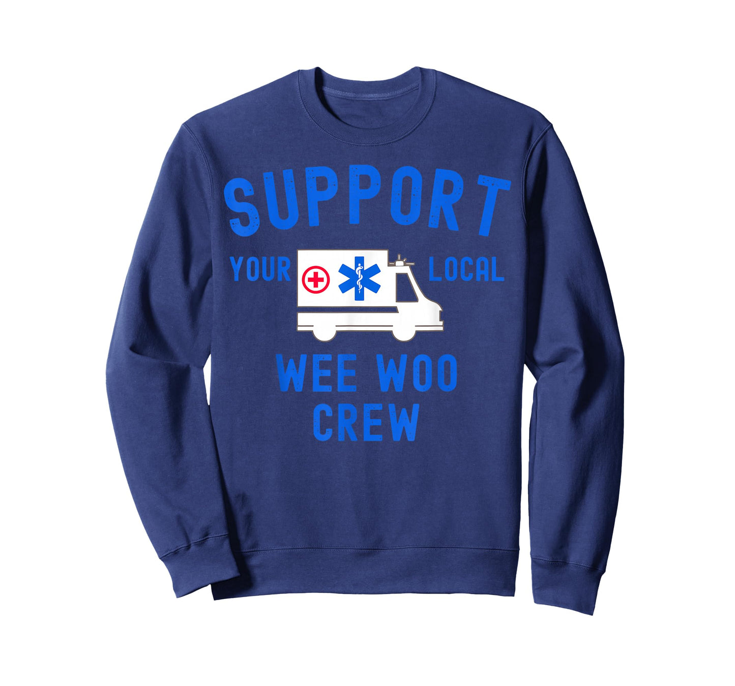 Support Your Local Wee Woo Crew Ambulance EMS EMT Paramedic T-Shirt