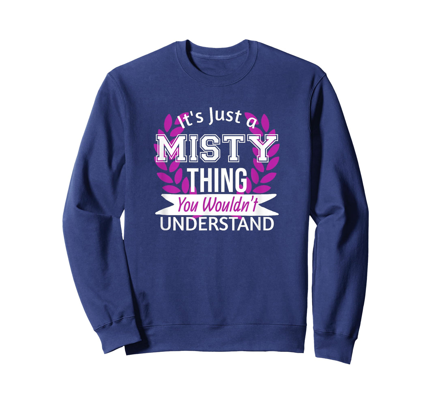 It's Just Misty Thing You Wouldn't Understand Funny Name T-Shirt