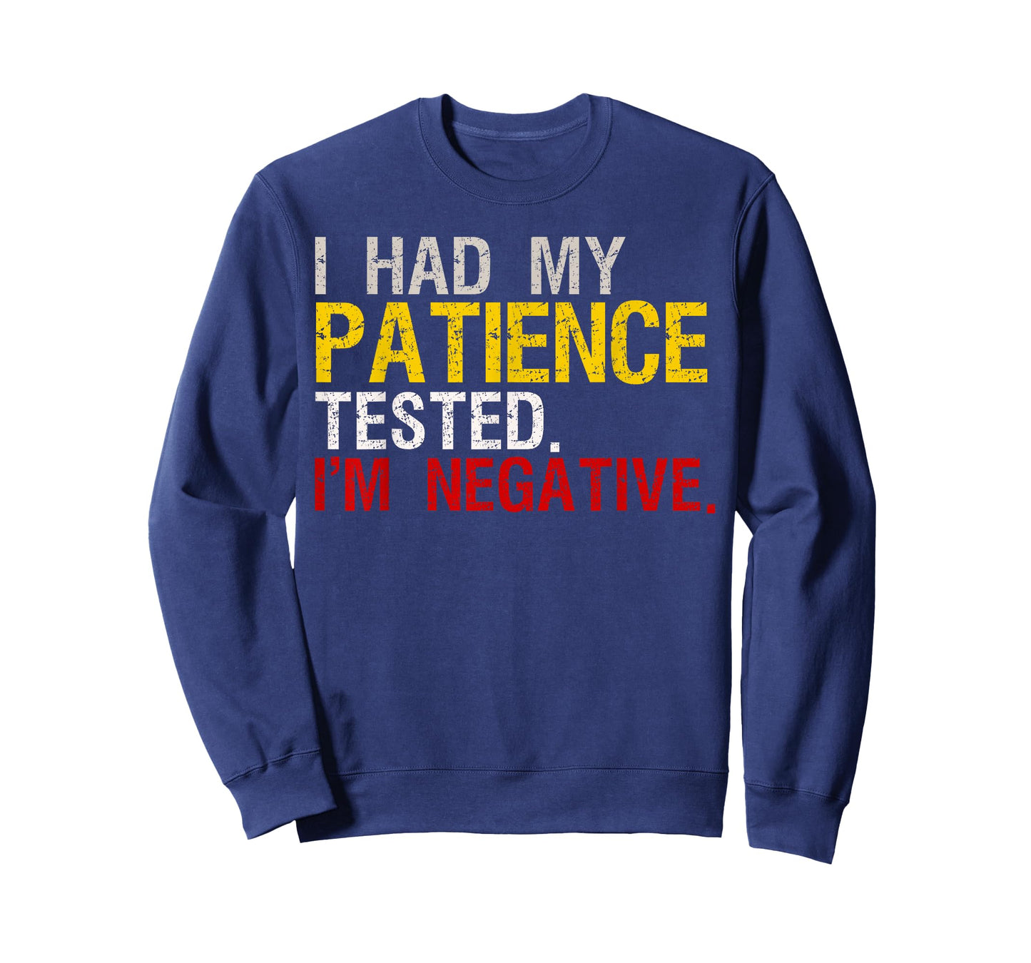 I Had My Patience Tested I'm Negative T-Shirt
