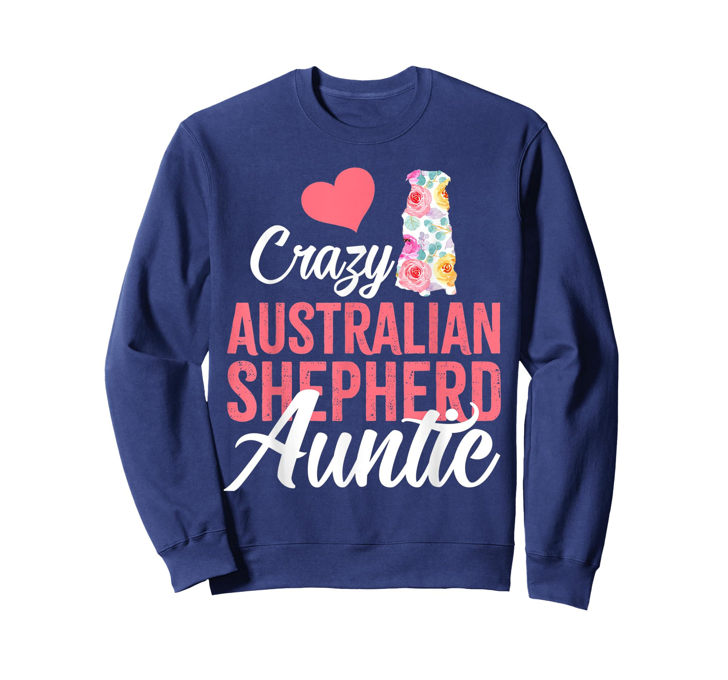 Crazy Australian Shepherd Auntie | Funny Dog Auntie T-Shirt
