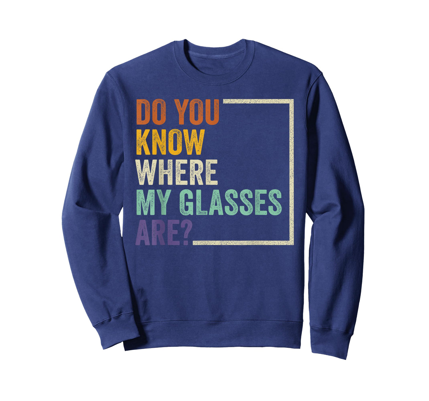 Do You Know Where My Glasses Are? Funny Retro Vintage Quotes T-Shirt