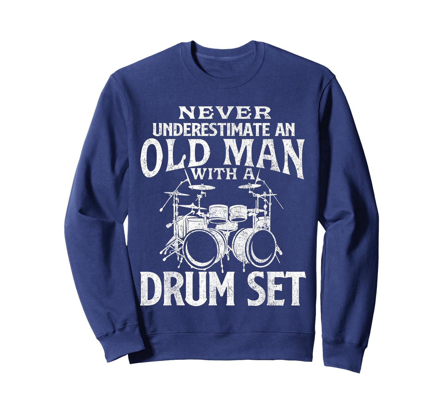 Never Underestimate An Old Man With A Drum Set - Drumming T-Shirt