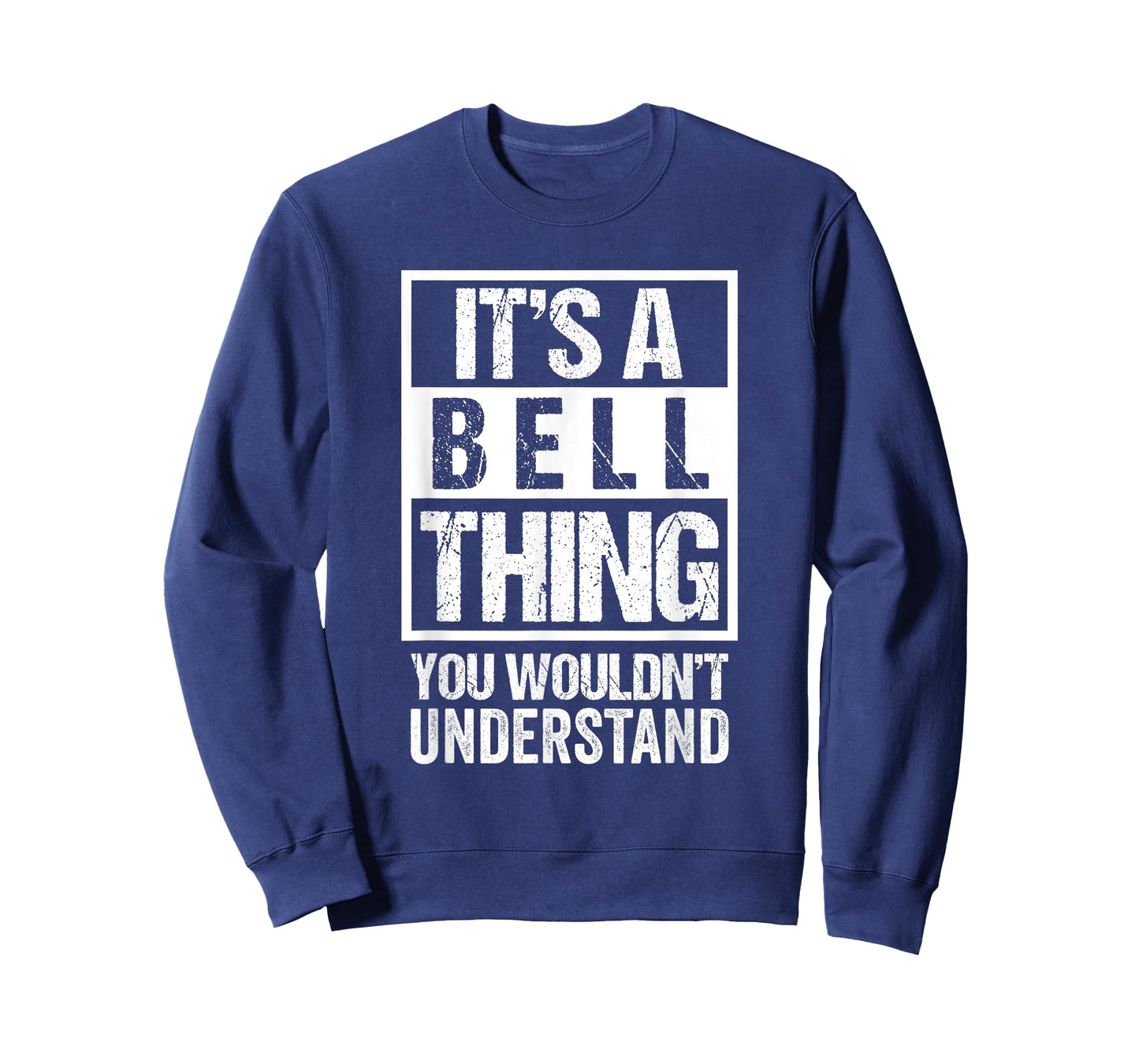It's A Bell Thing You Wouldn't Understand - Family Name T-Shirt
