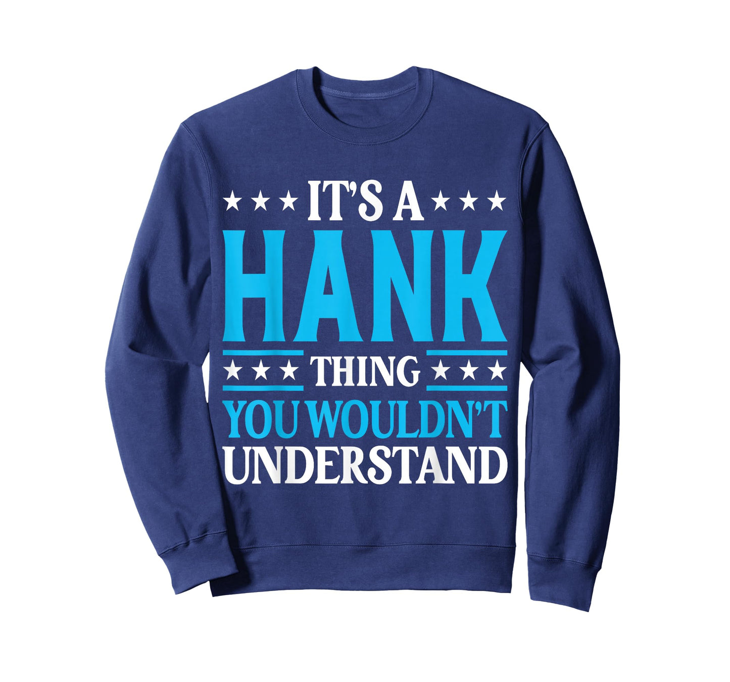 It's A Hank Thing Wouldn't Understand Personal Name Hank T-Shirt