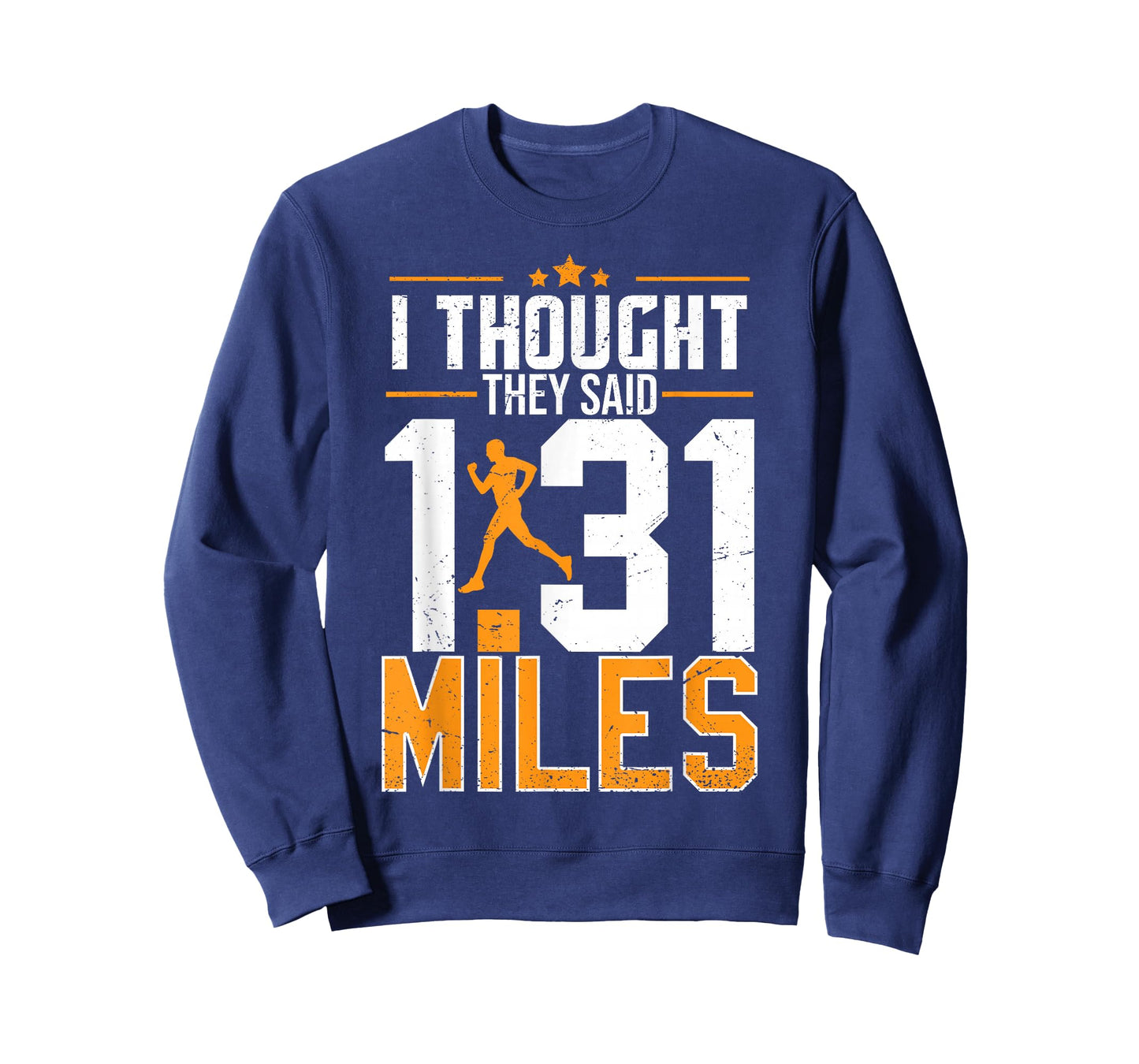 I Thought They Said 1.31 Miles | Funny Half Marathon T-Shirt