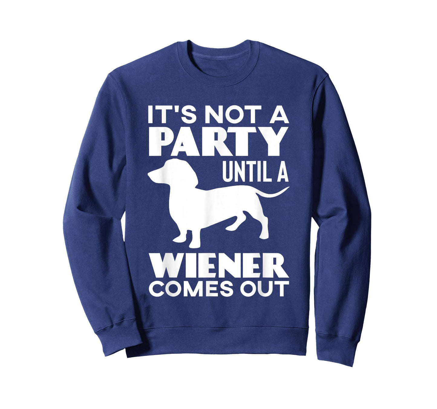 It's Not A Party Until A Weiner Comes Out T-Shirt