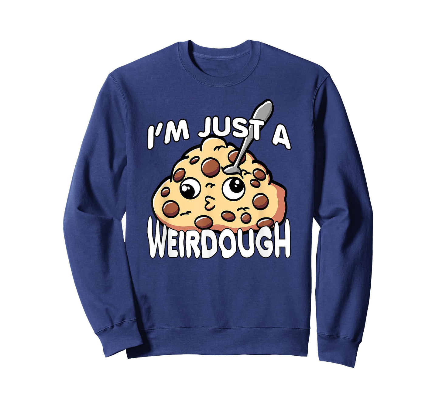 Cookie Dough Weirdo Pun I'm Just a Weird Dough Weirdough T-Shirt
